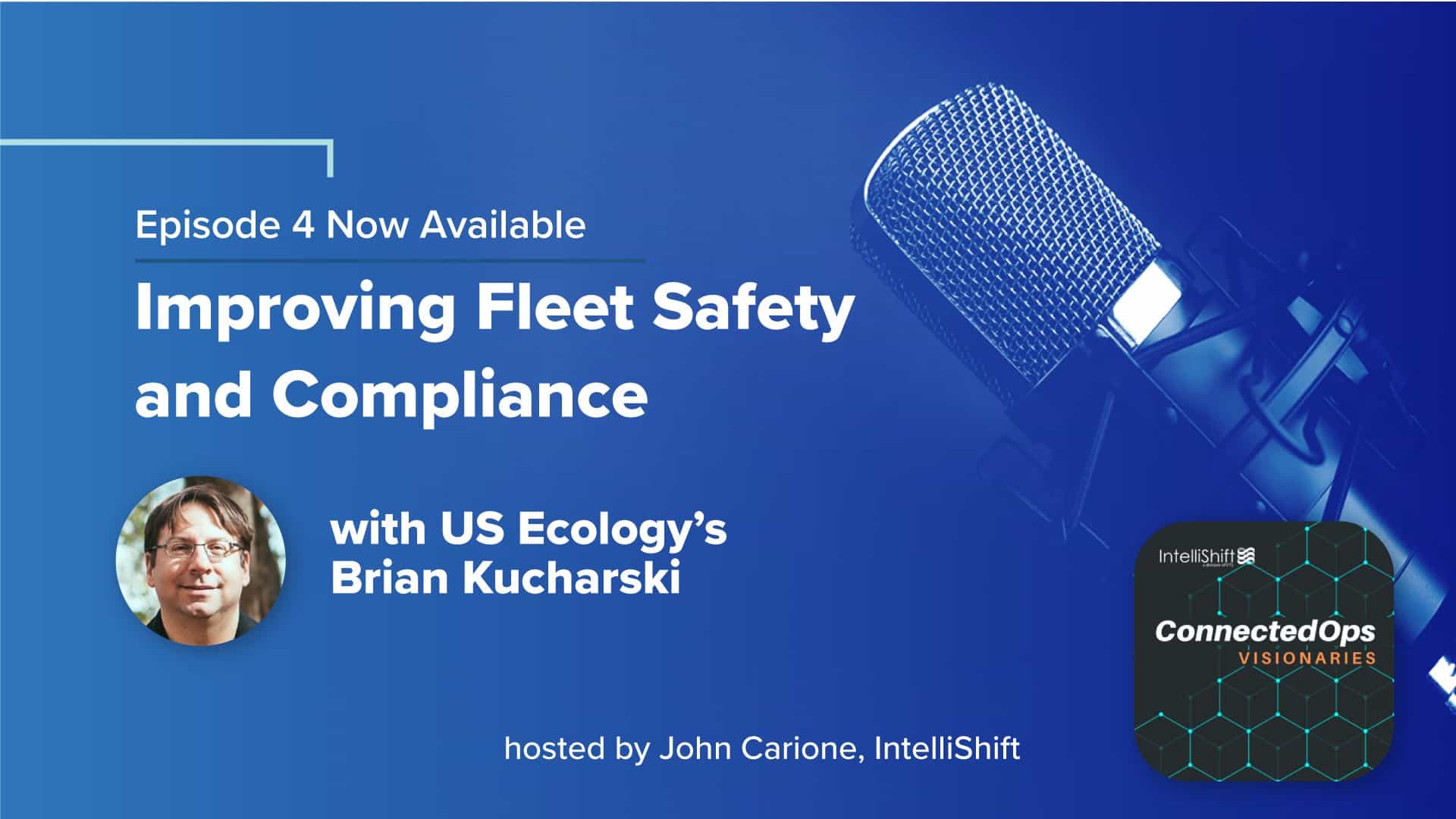 Episode 4: Improving Fleet Safety and Compliance with US Ecology’s Brian Kucharski