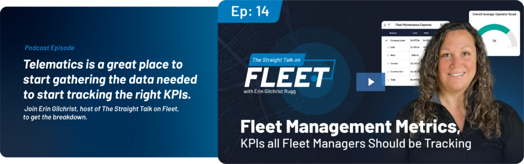 Straight Talk on Fleet: Fleet Management Metrics, KPIs all Fleet Managers Should be Tracking
