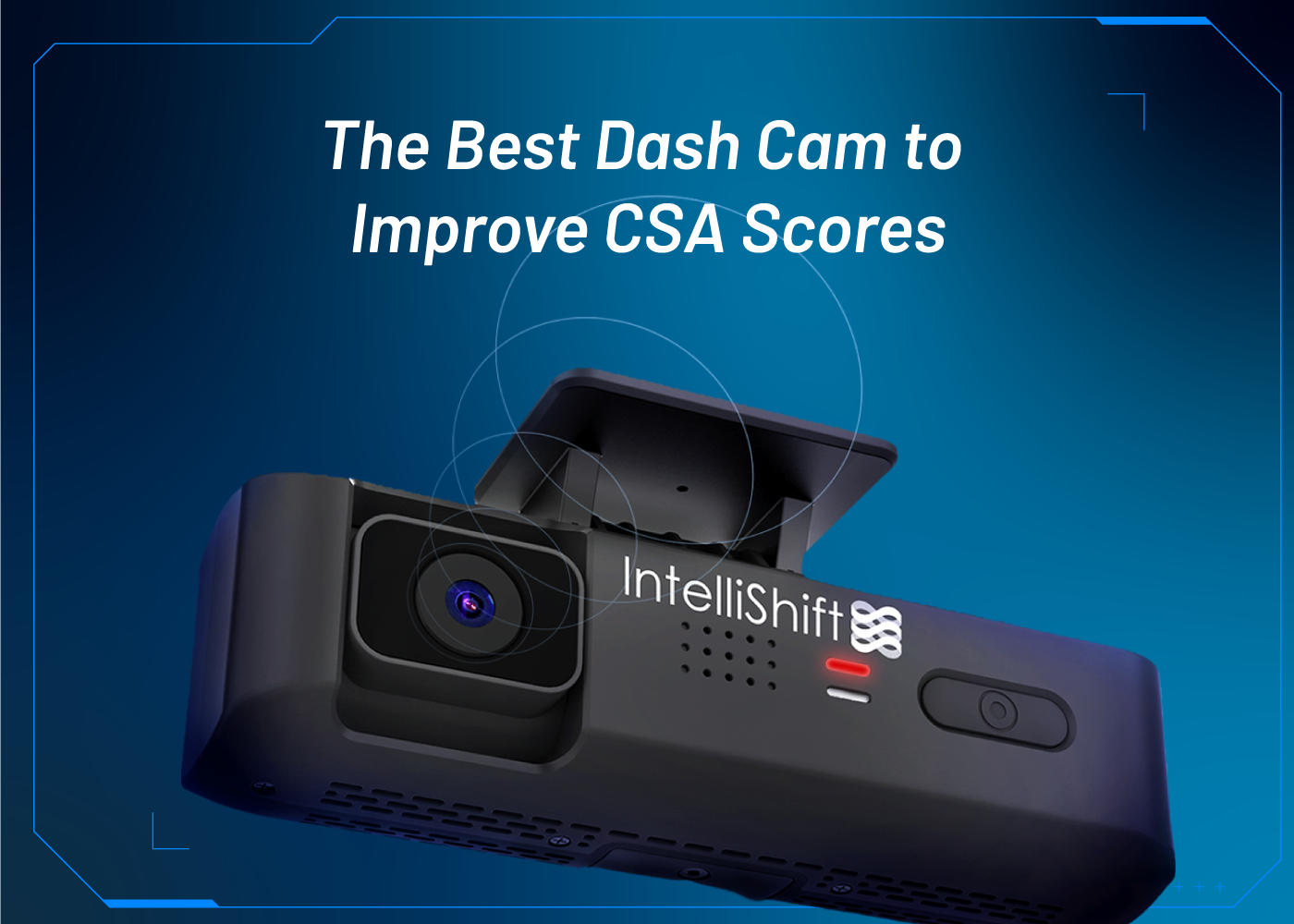 The Best Dash Cam to Improve CSA Scores