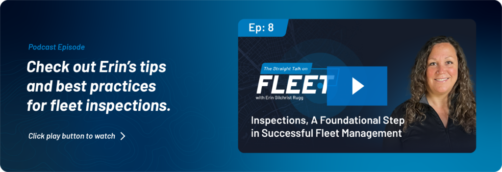 Straight Talk on Fleet Podcast: Inspections, a Foundational Step in Successful Fleet Management