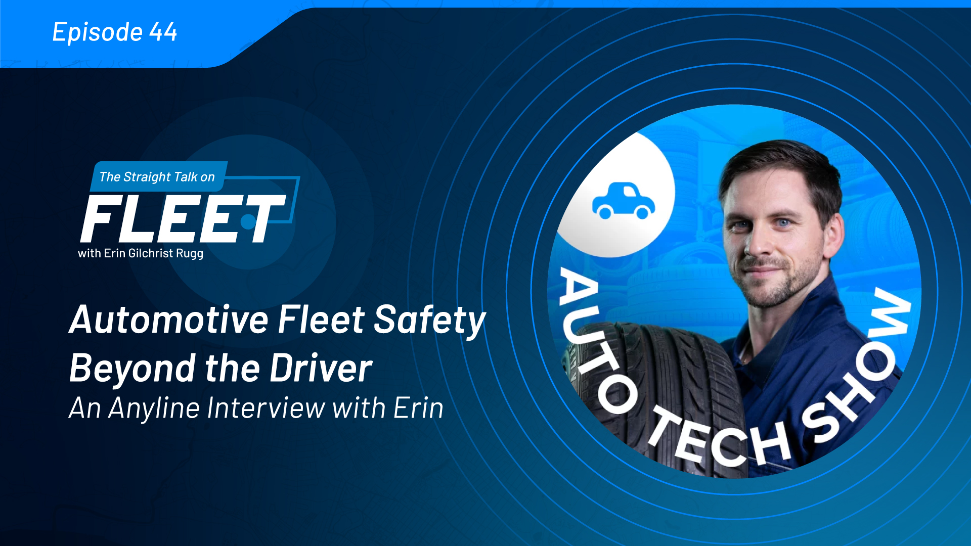 Straight Talk on Fleet Podcast: Automotive Fleet Safety Beyond the Driver