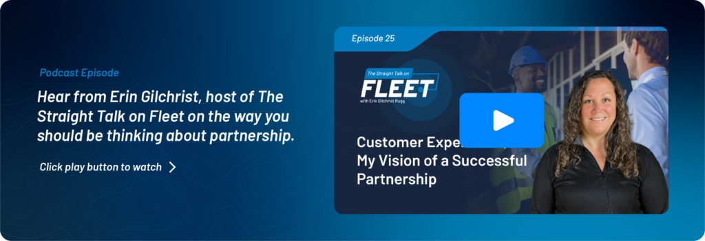 Straight Talk on Fleet Podcast Episode 25: Customer Experience; My Vision of a Successful Partnership.
