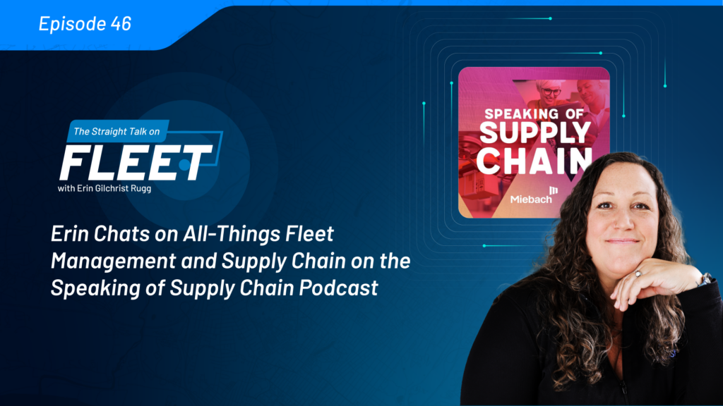 [Podcast] Erin chats all-things fleet management and supply chain on the speaking of supply chain podcast