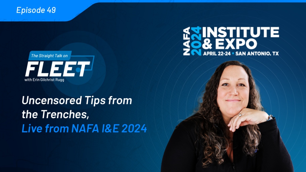 [Podcast] Uncensored Fleet Manager Tips from the Trenches - Live from NAFA