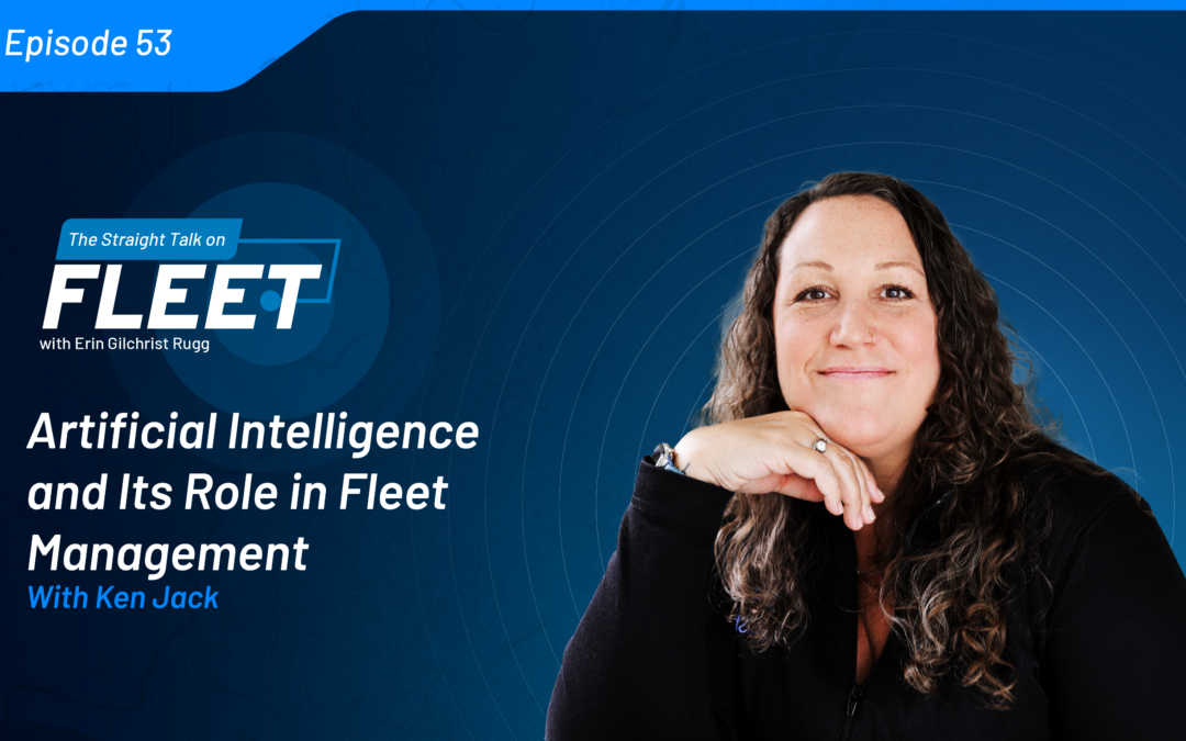 Artificial Intelligence and Its Role in Fleet Management with Ken Jack