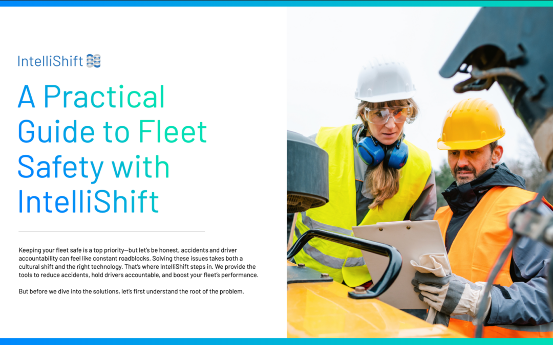 A Practical Guide to Fleet Safety with IntelliShift