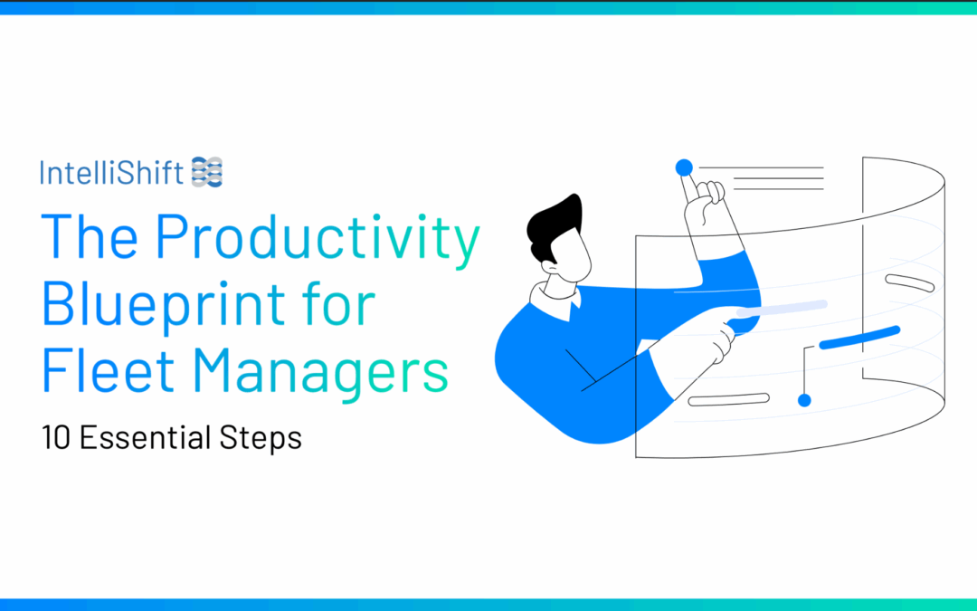 The Productivity Blueprint for Fleet Managers