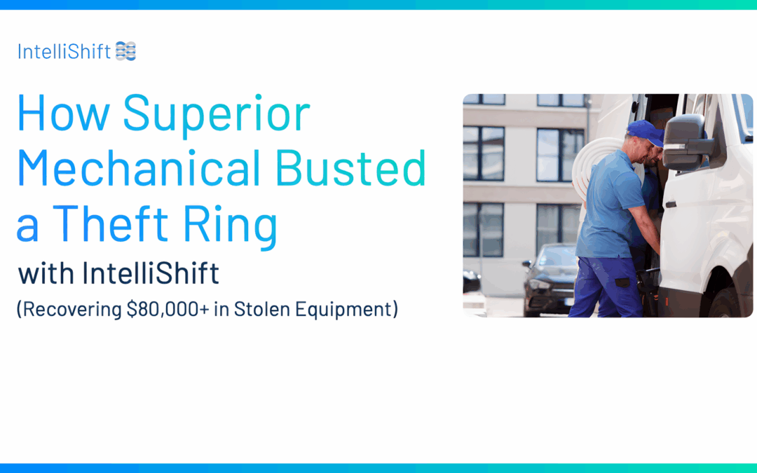 How Superior Mechanical Busted a Theft Ring with IntelliShift