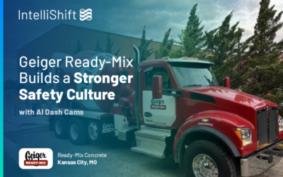 Geiger Ready-Mix Builds a Stronger Safety Culture with IntelliShift AI Dash Cams