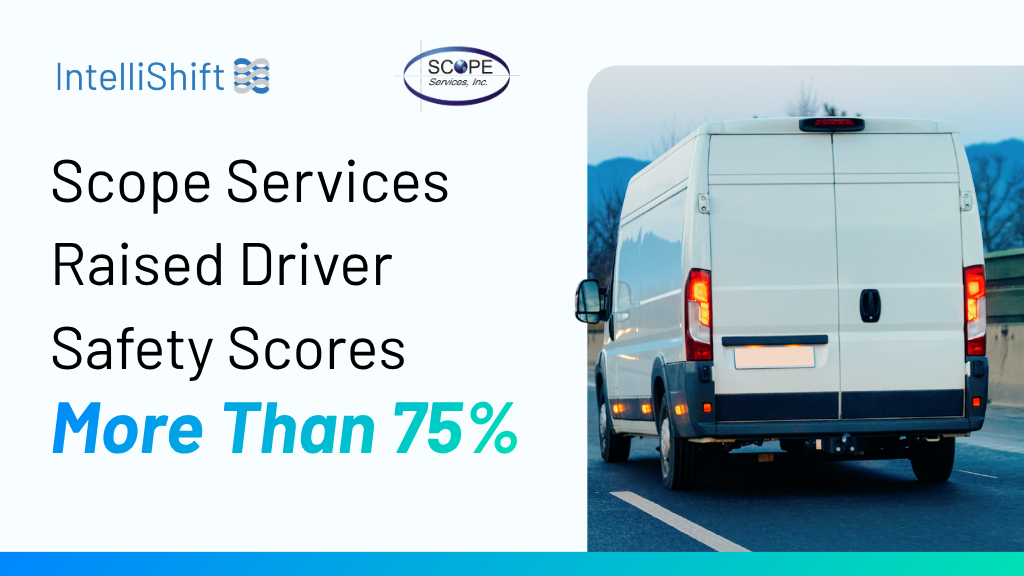 Scope Services Raised Driver Safety Scores More Than 75% in Two Months